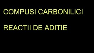 Compuși Carbonilici  Adiții la Grupa Carbonil [upl. by Loris]