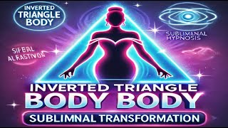 Inverted Triangle Body Subliminal  MTF Subliminal Transformation [upl. by January]