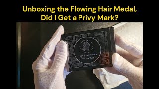 Unboxing the Flowing Hair Medal Did I Get a Privy Mark [upl. by Tarton314]