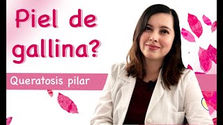 Queratosis pilar quotpiel de gallinaquot te cuento un resumen y algunos tips para cuidar tu piel [upl. by Portugal789]