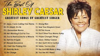 The Shirley Caesar Best Gospel Songs Collection 2024 🙏 Timeless Old School Gospel Songs 2024 [upl. by Uwton]