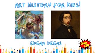 Edgar Degas for Kids   Art History for Kids [upl. by Suiram]