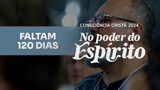 FALTAM 120 DIAS PARA A CONSCIÊNCIA CRISTÃ 2024 [upl. by Ttevi46]