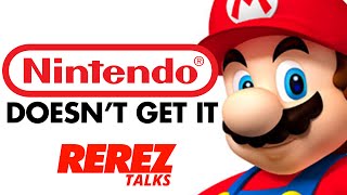 Nintendo Just Doesnt Get It  Rerez Talks [upl. by Rehpotsyrk]