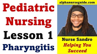 Pediatric Nursing  Pharyngitis  Review For NCLEX ATI Exit Exam Hesi Exit Exam RexPN and CPNRE [upl. by Saucy878]