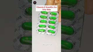 Vitamin E Capsule For Oily Skin Vitamin E vitamine vitamineforskin shorts beautyproplus viral [upl. by Aicelaf]