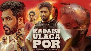 Kadaisi Ulaga Por Tamil Movie 2024  Hiphop Tamizha  Review amp Insights  Story Explain [upl. by Etnaihc]