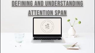 Defining and Understanding Attention Span [upl. by Brandyn125]