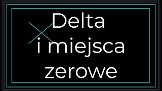 Co to funkcja kwadratowa odc5 Czym jest delta Miejsca zerowe Udostępnij na Grupce Klasowej [upl. by Ahsote37]