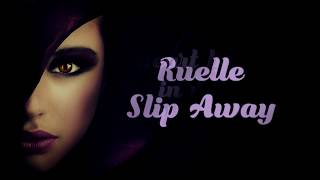 Ruelle  Slip Away Lyrics on screen [upl. by Ahseka]