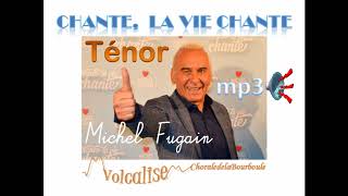 Chante la vie chante Ténor mp3 Michel Fugain [upl. by Aneehsal618]