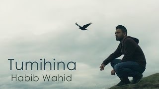 Habib Wahid  Tumihina [upl. by Yelloh]