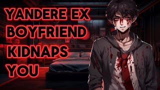 Yandere Ex Boyfriend Kidnaps you ASMR LWORD K1SSINGCURSINGM4F [upl. by Audwin115]