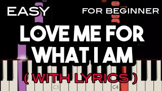 LOVE ME FOR WHAT I AM  LYRICS   CARPENTERS  SLOW amp EASY PIANO [upl. by Ttemme]