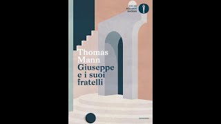 Microcorso su Giuseppe e i suoi fratelli di Thomas Mann  Le storie di Giacobbe 25 [upl. by Spalding]