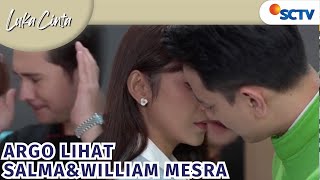 NYESEK Argo Melihat William dan Salma Ciuman Luka Cinta Episode 89 [upl. by Edee]