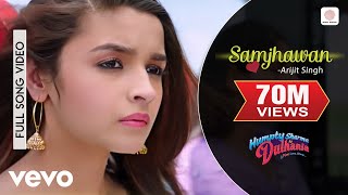 Samjhawan Full Video  Humpty Sharma Ki DulhaniaVarun AliaArijit Singh Shreya Ghoshal [upl. by Einor]