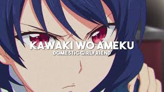 Kawaki wo Ameku  Domestic Girlfriend slowed  reverb [upl. by Conn]