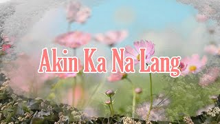 AKIN KA NA LANG by Morissette Amon  KARAOKE VERSION [upl. by Geminius]