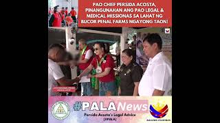 CHIEF ACOSTA PINANGUNAHAN ANG PAO LEGAL amp MEDICAL MISSION SA LAHAT NG BUCOR PENAL FARMS NGAYONG TAON [upl. by Clite]