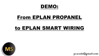 DEMO From EPLAN PROPANEL to EPLAN SMART WIRING [upl. by Eidnew]