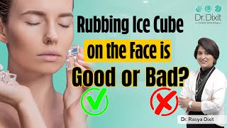 Is Applying Ice on Face Good  Ice Facial for Glowing Skin  Ice Facial Benefits  Dr Rasya Dixit [upl. by Bobbye]