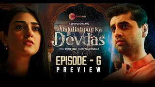 Abdullahpur Ka Devdas  Episode 6 Preview  Bilal Abbas Khan Sarah Khan Raza Talish [upl. by Petrie]