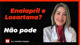 Não deve tomar Enalapril e Losartana juntos para o tratamento de Hipertensão [upl. by Aneetak]