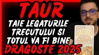 TAUR 2025 DRAGOSTE  HOROSCOP TAUR DRAGOSTE 2025 PREVIZIUNI TAUR 2025 PREDICTII TAUR 2025  TAROT [upl. by Heinrik]