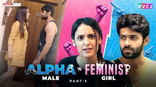 When Alpha Male amp Feminist Girl Are Neighbours  Part 01  Kanikka Kapur amp Mohit Kumar  RVCJ Media [upl. by Keller]