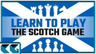 Chess Openings Learn to Play the Scotch Game [upl. by Parhe]