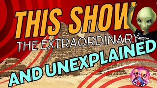 This Show  The Extraordinary and Unexplained [upl. by Eniamrehs269]