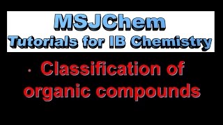 101 Classification of organic compounds SL [upl. by Eseekram915]