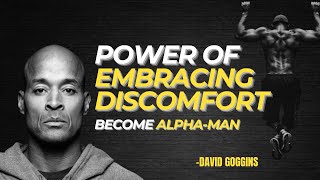 POWER OF EMBRACING DISCOMFORT  BECOME ALPHAMAN  DAVID GOGGINS [upl. by Latrell]