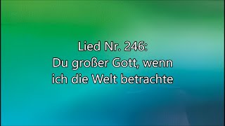 Du großer Gott wenn ich die Welt betrachte Lied Nr 246 aus quotGeistliche Liederquot [upl. by Yrellav]