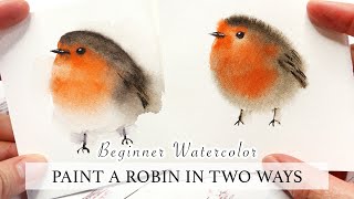 Beginner Watercolor Tutorial  How To Paint A Cute Robin Bird In 2 Ways Step By Step [upl. by Eelam285]