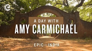 A Day With Amy Carmichael EPIC India [upl. by Robet]