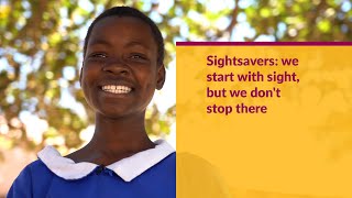 Sightsavers we start with sight but we dont stop there [upl. by Waverley272]