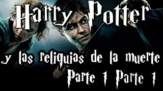 Harry Potter y las reliquias de la muerte Parte1 Parte 1 Se pudrió todo [upl. by Gurl]