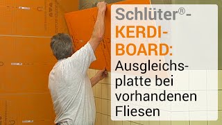 Schlüter®KERDIBOARD Ausgleichsplatte bei vorhandenen Fliesen [upl. by Kristos390]