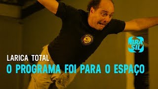 O Programa Foi Para O Espaço  Larica Total EP74 [upl. by Alleunamme]