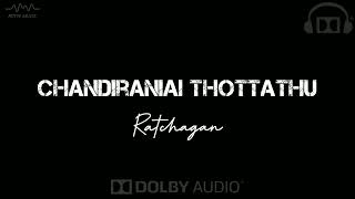 Chandiranai Thottathu Yar  Ratchagan  Tamil Hits  Dolby Surround 🎧 [upl. by Dwinnell]