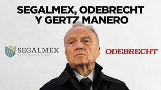 Segalmex Odebrecht y Gertz Manero [upl. by Yehsa]