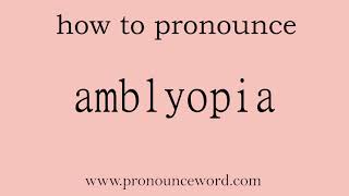 amblyopia How to pronounce amblyopia in english correctStart with A Learn from me [upl. by Carder]