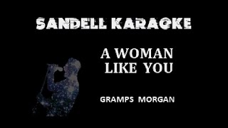 Gramps Morgan  A Woman Like You Karaoke [upl. by Conias]