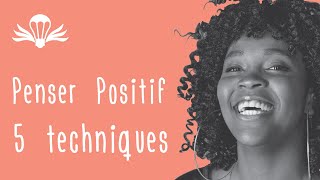 5 techniques pour développer la pensée positive animation [upl. by Assirod514]