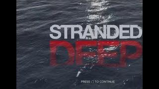 Stranded Deep  Episode 1  Solo Dolo  Building a Raft Base  Console  2023 [upl. by Caye]