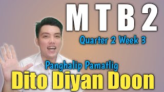 MTB 2 QUARTER 2 WEEK 3  Panghalip Pamatlig  Dito Diyan  Doon [upl. by Euqinaj]