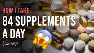 How I Take 84 Supplements A Day  Dave Asprey [upl. by Ayom403]