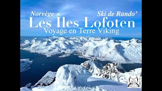 Les îles Lofoten ❄️ Voyage en Terre Viking 🪓 Ski de Rando ⛷️ Avril 2023 [upl. by Nelleeus]